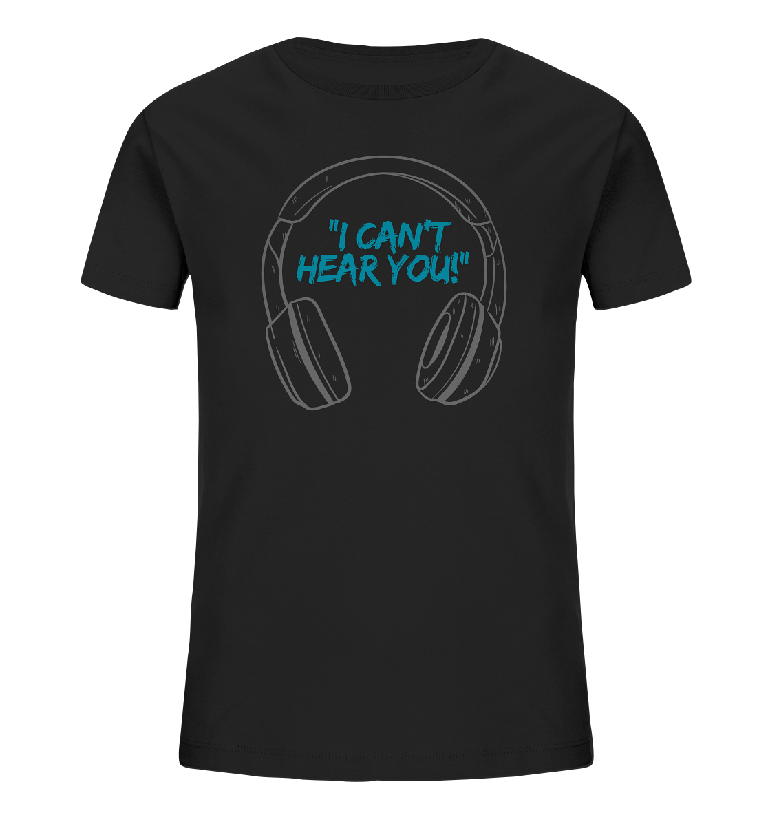 "I cant Hear You" T-Shirt